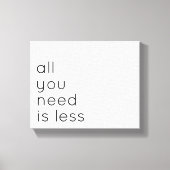 All you need is less leinwanddruck (Vorderseite)