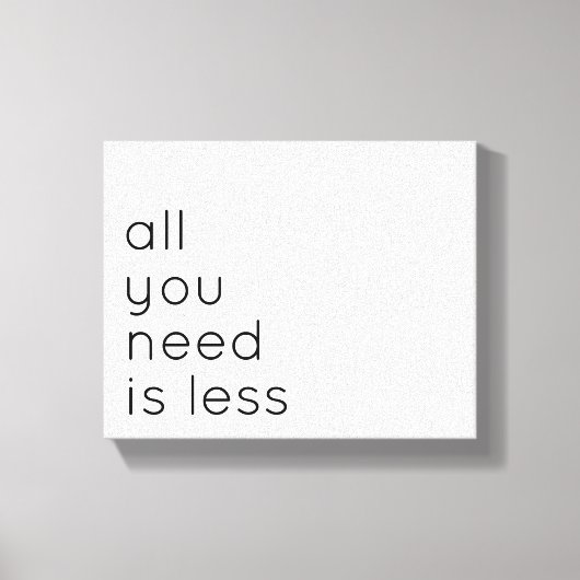 All you need is less leinwanddruck (Vorderseite)