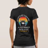 All You Need Is Love & A Cat T-Shirt, Funny Cat  T-Shirt (Rückseite)