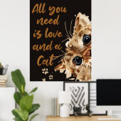All You Need Is Love and a Cat Poster (Heimbüro)