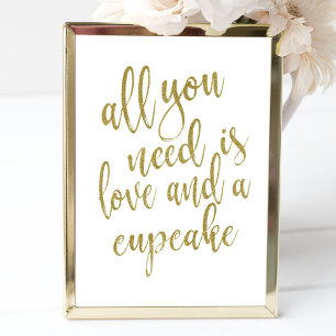 All you need is love and a cupcake Gold A4 Sign Poster