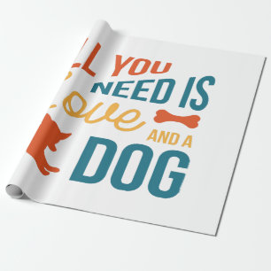 All You Need Is Love And A Dog Geschenkpapier