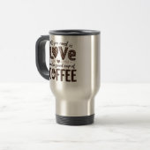 All you need is love and a good cup of coffee. reisebecher (Vorderseite Links)