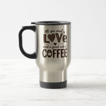 All you need is love and a good cup of coffee.