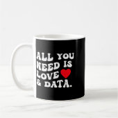 All You Need Is Love And Data Funny Valentine Data Kaffeetasse (Links)