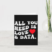All You Need Is Love And Data Funny Valentine Data Karte (Vorderseite)