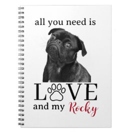 All You Need Is Love and My Dog – Custom Pet Name Notizblock