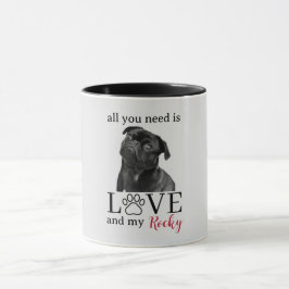 All You Need Is Love and My Dog – Custom Pet Name Tasse