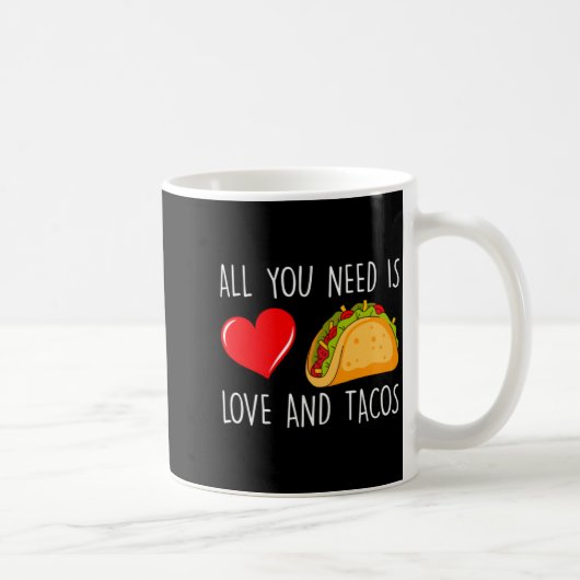 All You Need Is Love And Tacos Valentines Day Ta Kaffeetasse (Rechts)