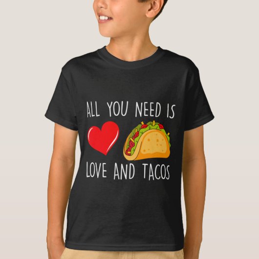 All You Need Is Love And Tacos Valentines Day Ta T-Shirt (Vorderseite)