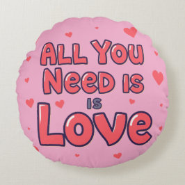"All You Need is Love" Rundes Kissen