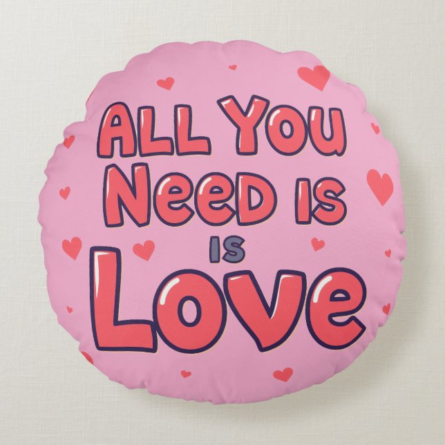 "All You Need is Love" Rundes Kissen (Vorderseite)