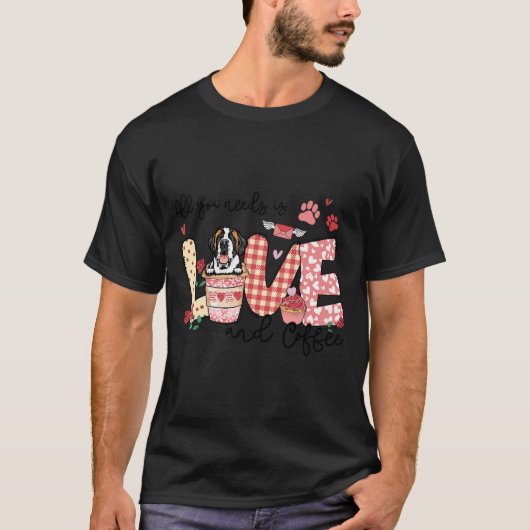 All You Need Is Love Saint Bernard And Coffee Vale T-Shirt (Vorderseite)