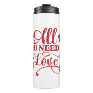 All You Need Is Love Typography Thermal Becher