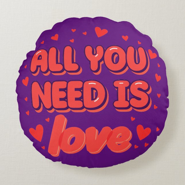 "All You Need is Love" valentine's desing Rundes Kissen (Vorderseite)