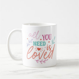 All You Need is Loved – Inspirational Mug with Hea Kaffeetasse