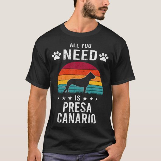 All You Need is Presa Canario Dog T-Shirt (Vorderseite)