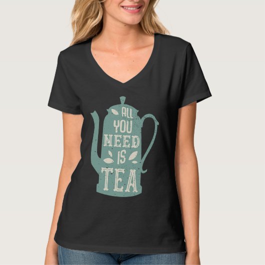 All you need is Tea Teacup Teapot T-Shirt (Vorderseite)