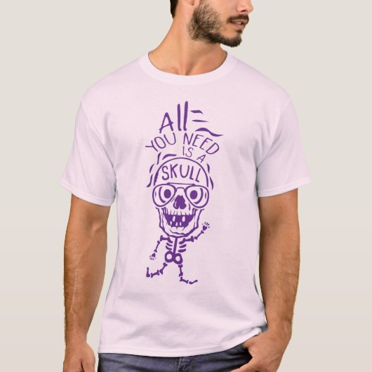all you need skull zitat halloween T-Shirt (Vorderseite)