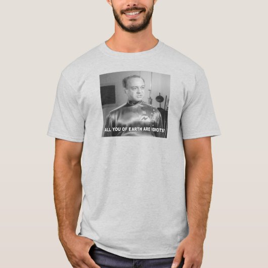 All You Of Earth Are Idiots T-Shirt (Vorderseite)