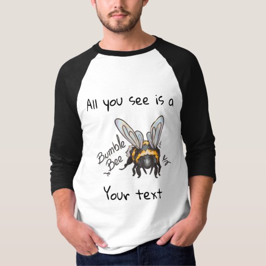 All you see, Bumble Bee  T-Shirt (Vorderseite)