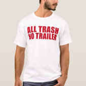 Alle Abfälle ohne Anhänger Funny Redneck Alle Müll T-Shirt (Vorderseite)