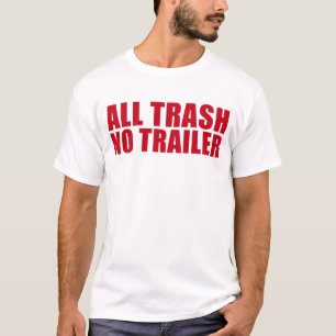 Alle Abfälle ohne Anhänger Funny Redneck Alle Müll T-Shirt