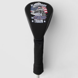 Alle Aboard Der Trump Zug Trump 2024 Patriotisch U Golf Headcover