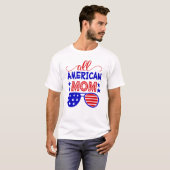Alle amerikanische Mutter 4. july T-Shirt (Vorne ganz)