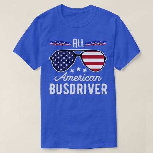 Alle amerikanischen Busfahrer 4. Juli Sonnenbrille T-Shirt (Design vorne)