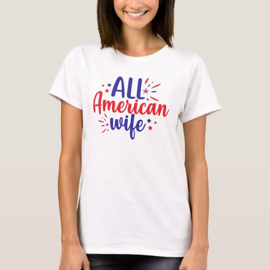 Alle amerikanischen Ehefrau 4. Juli T - Shirt (Vorderseite)