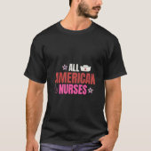 Alle amerikanischen Krankenschwestern T-Shirt (Vorderseite)