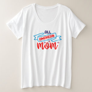 Alle amerikanischen Mamas Große Größe T-Shirt