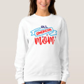 Alle amerikanischen Mamas Sweatshirt (Vorderseite)