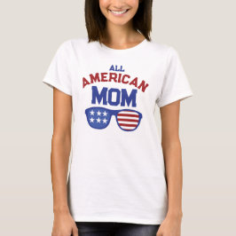 Alle amerikanischen Mamas T-Shirt