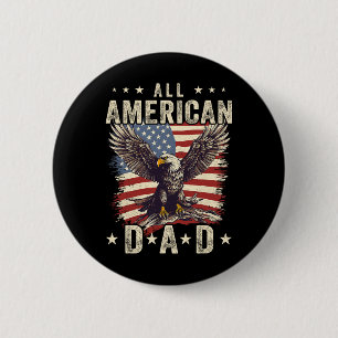 Alle amerikanischen Vater Adler 4. Juli Väter Tag Button