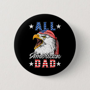 Alle amerikanischen Vater Adler 4. Juli Väter Tag Button