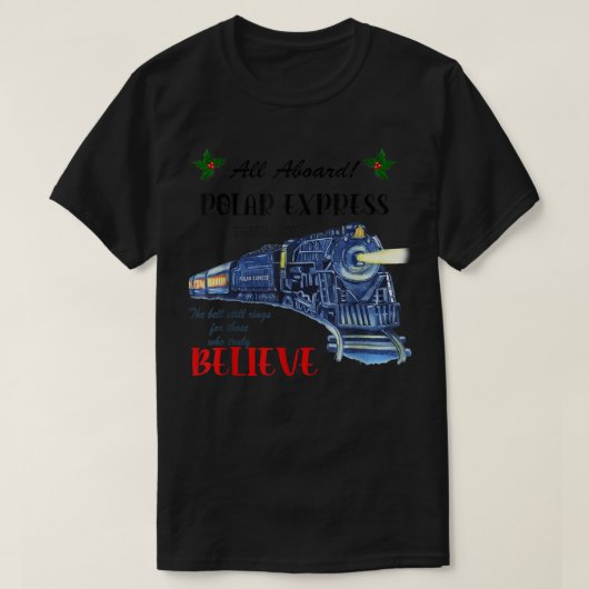 Alle an Bord des Polar Express Zuges glauben an Ch T-Shirt (Design vorne)