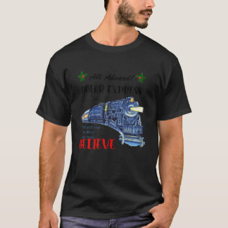 Alle an Bord des Polar Express Zuges glauben an Ch T-Shirt