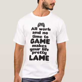 Alle Arbeit keine Zeit für Video-Spiel Slogan T-Shirt