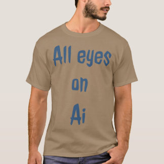 Alle Augen auf KI T-Shirt
