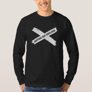 Alle außer England Schottland Unterstützer T-Shirt