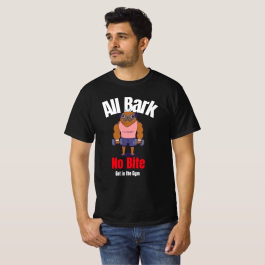 Alle Bark No Bite, in Gym Funny Design T-Shirt (Vorne ganz)