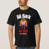 Alle Bark No Bite, in Gym Funny Design T-Shirt (Vorderseite)
