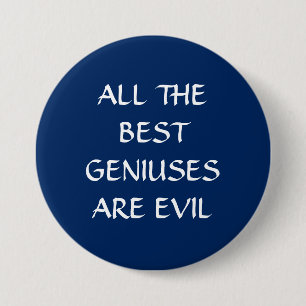 Alle besten Genies sind schlechter Button