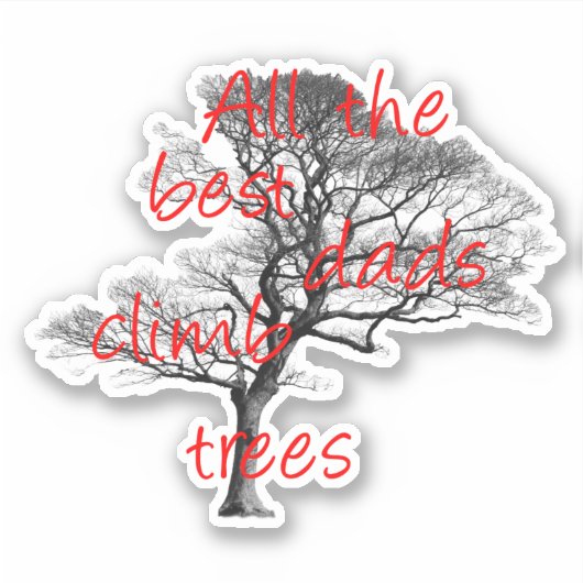 Alle besten Väter klettern auf Bäume, Laubbäume Aufkleber (Vorderseite)