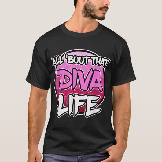 Alle 'Bout that Diva Life - Party Diva T-Shirt (Vorderseite)