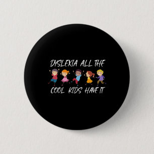 Alle coolen Kids haben Legasthenie-Bewusstsein Button