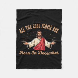 Alle coolen Leute haben im Dezember Geburtstag Chr Fleecedecke