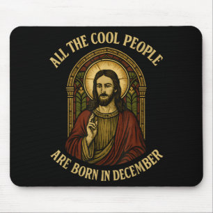 Alle coolen Leute haben im Dezember Geburtstag Chr Mousepad